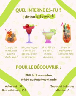 Coucou la tcheam ! 
Vous pleurez la fin de votre stage ? (de joie ou de tristesse c’est pas mon souci) 🤪
Vous redoutez le début du prochain ? (Ou pas d’ailleurs ma foi, faut être chill l’équipe) 💅
Quoi qu’il en soit, qui dit nouveau semestre dit aussi nouveau afterwork de rentrée ! 🍾
Alors on fait ça où, quand et comment ? 
📍Patchwork Café - 146 cours Gambetta, 69007, Lyon
👀 5 novembre, 19h30
✨Tarif adhérent : 5€ - Non adhérent : 15€
Tapas et boissons offertes pour cohésionner avec vos nouveaux co-internes ! 
🔫 La billetterie arrive soon, stay connectés ! 
Des bisous,
La VP com 🌞